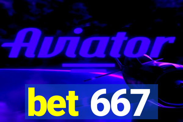 bet 667